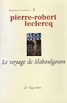 Le voyage de Slaboulgoum par Leclercq