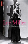 Lee Miller : Dans l'oeil de l'histoire, une photographe par Burke
