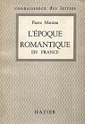 L'epoque romantique en france, 1815-1830 par Martino