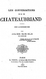 Les Conversations de M. de Chateaubriand - Ses agresseurs par Julien Danilo, son secrtaire par Chateaubriand