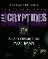 Les Cryptides, tome 4 : A la poursuite du Mothman par Moix