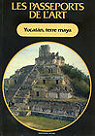 Les Passeports de l'art Tome 4 : Yucatn, terre maya par Sartor