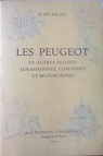 Les Peugeot et autres figures jurassiennes, comtoises et belfortaines par Riche
