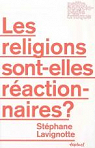 Les Religions Sont-Elles Reactionnaires ? par Lavignotte