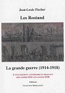 Les Rostand. la Grande Guerre. l'Engagement Litteraire et Militant des Annees 1915 aux Annees 1930 par Fischer