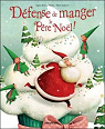 Défense de manger le Père Noël ! par Bertron-Martin