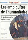 Les ambigutes de l'humanitaire. De saint Vincent de Paul aux french doctors par Tsikounas
