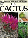 Les cactus : pineux, succulents et rsistants par Mioulane