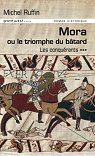 Les conqurants, tome 3 : Mora ou le triomphe du btard par Ruffin