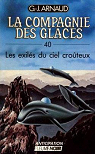 La Compagnie des Glaces, tome 40 : Les Exils du ciel croteux par Arnaud