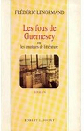 Les fous de Guernesey ou Les amateurs de littrature par Lenormand