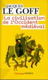 Les grandes Civilisations (3) : La civilisation de l'Occident mdival par Le Goff