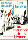 Les harkis au service de la France. par Boualam