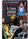 Les hommes de la liberté, tome 3  : Le bon Plaisir (1782-1785) par Manceron