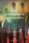 Les intelligences suprieures : Esprits, entits, extraterrestres par Casault