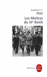 Les maîtres du IIIe Reich par Joachim C. Fest