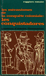 Les mécanismes de la conquête coloniale: les conquistadores par Romano