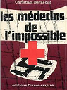 Les médecins de l'impossible par Bernadac