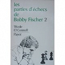 Les parties d'checs de Bobby Fischer tome 2 par O`Connell