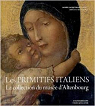 Les primitifs italiens. : La collection du muse d'Altenbourg par Jacquemart-Andr
