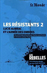 Les résistants (t. 2) : Lucie Aubrac et l'armée des ombres par Foulon