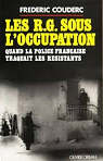 Les rg sous l'occupation / quand la police française traquait les resistants par Couderc