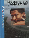 Les secrets de l'Amazonie   par Cousteau