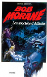 Bob Morane, tome 110 : Les spectres d'Atlantis par Vernes