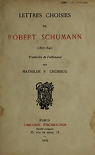 Lettres choisies de Robert Schumann (1827 - 1840) par Schumann