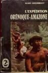 L'expdition Ornoque-Amazone 1948 - 1950. par Gheerbrant