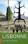 Lisbonne : Terre de rencontres par Pons