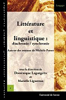 Litterature et Linguistique: Diachronie/Synchronie. Autour des Travau X de Michele Perret par Dominique