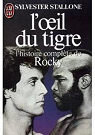 L'oeil du tigre : L'histoire complte de Rocky par Stallone