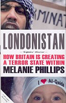 Londonistan. How Britain is creating a terror state within par Phillips