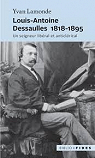 Louis-Antoine Dessaulles 1818-1895: Un seigneur libral et anticlrical par Lamonde