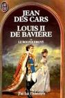 Louis II de Bavire ou Le roi foudroy par Cars