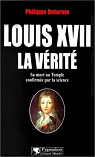 Louis XVII : La vrit par Delorme