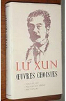 Oeuvres choisies : Nouvelles, pomes en prose, souvenirs par Xun