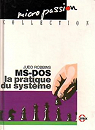 MS-DOS: La pratique du systme par Robbins