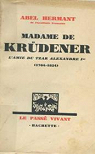 Madame de krudener l'amie du tzar alexandre ier 1764-1824 par Hermant