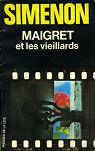 Maigret et les vieillards par Simenon