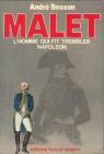 Malet, l'homme qui fit trembler Napoléon par Besson