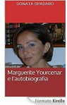 Marguerite Yourcenar e l'autobiografia par Spadaro
