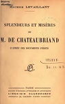 Maurice Levaillant. Splendeurs et misres de M. de Chateaubriand, d'aprs des documents indits par Levaillant