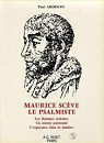 Maurice Scve le psalmiste : les flammes ardentes, un amour passionn, l'esprance dan la lumire par Ardouin