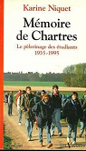 Mmoire de Chartres : Le plerinage des tudiants. 1935 - 1995 par Niquet