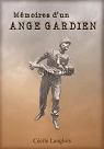 Memoires d'un Ange Gardien. Pompier de Paris 1961-1994 par Langlois