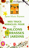 Mes trucs miracles pour les balcons, terrasses et jardins par Peysson