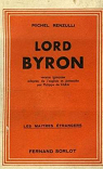 Michel Renzulli,... Lord Byron, la vie passionne d'un grand pcheur. Version franaise adapte de l'anglais et prsente par Philippe de Zara par Renzulli