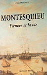 Montesquieu : L'oeuvre et la vie par Desgraves